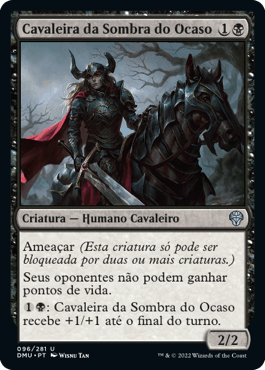Cavaleira da Sombra do Ocaso / Knight of Dusks Shadow